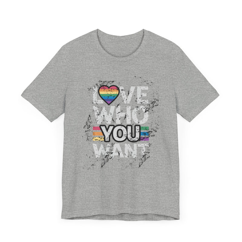 Love Who You Want T-Shirt