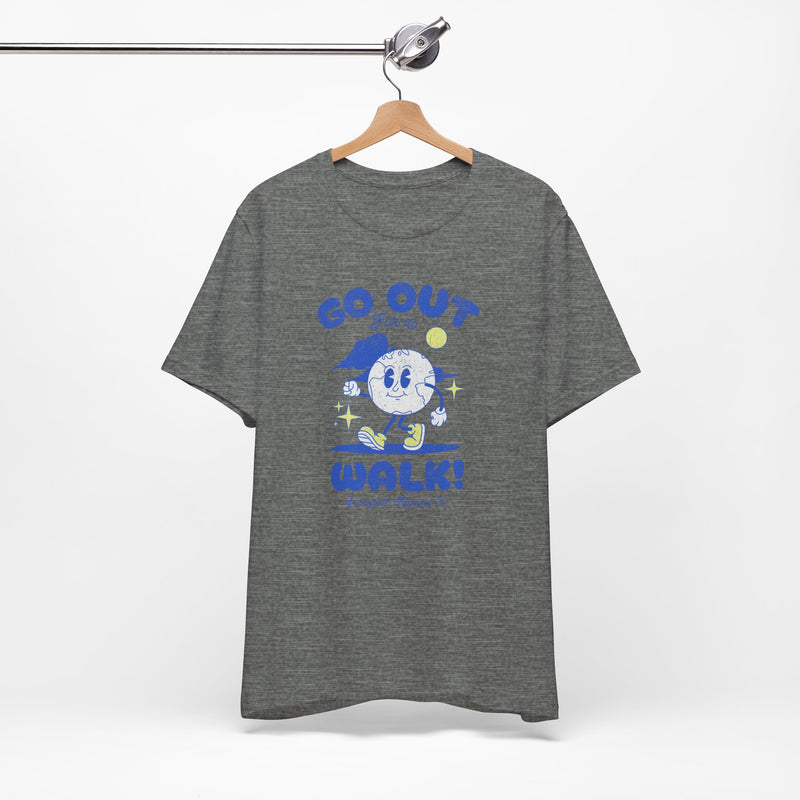 GO OUT FOR A WALK T-SHIRT