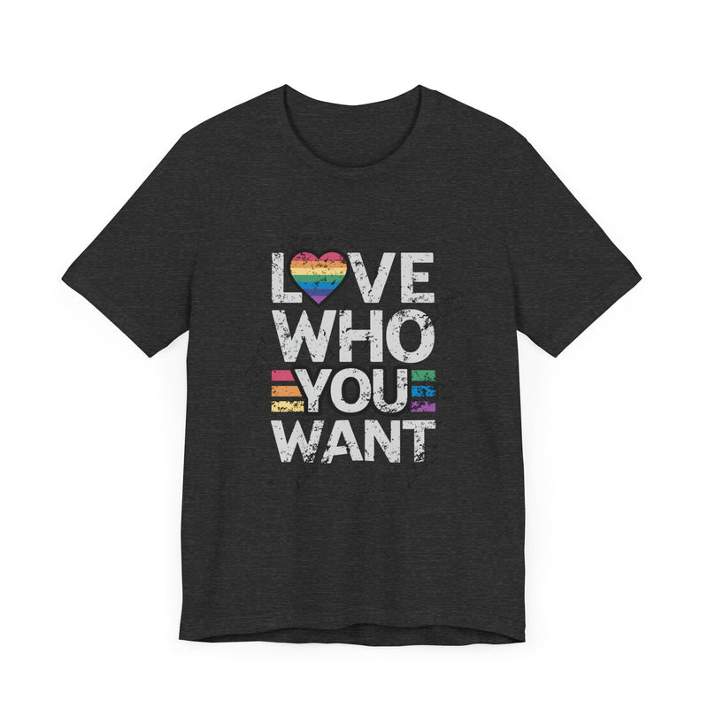 Love Who You Want T-Shirt