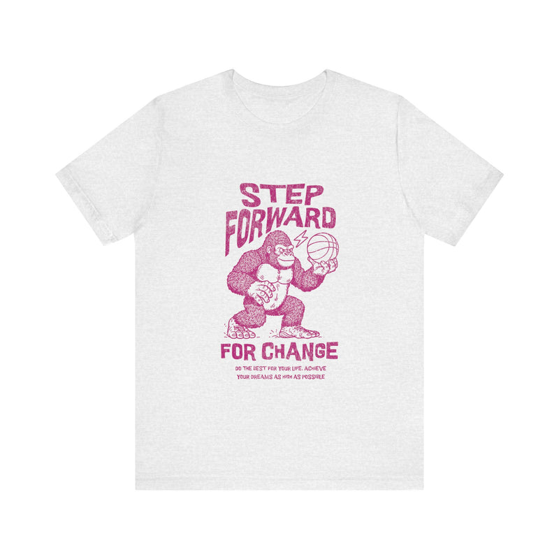 Step Foward Unisex Jersey Short Sleeve Tee