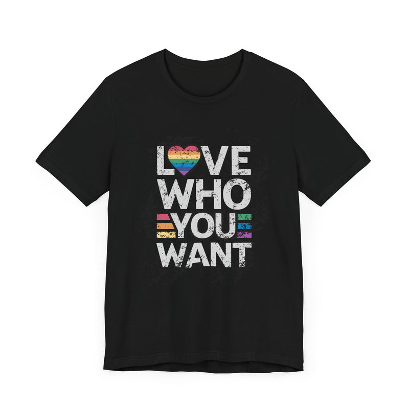 Love Who You Want T-Shirt