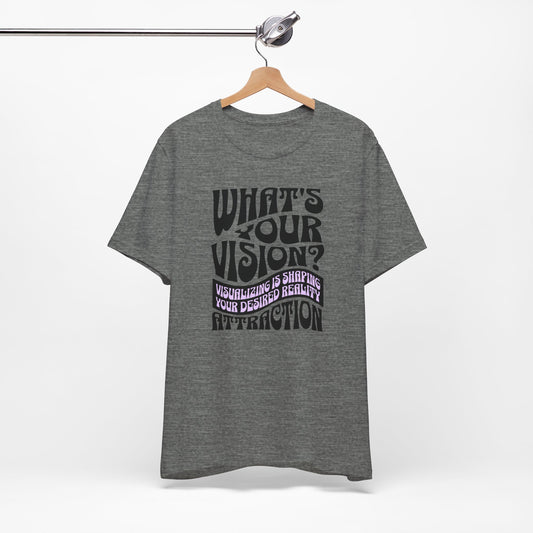 What's Your Vision? T-Shirt