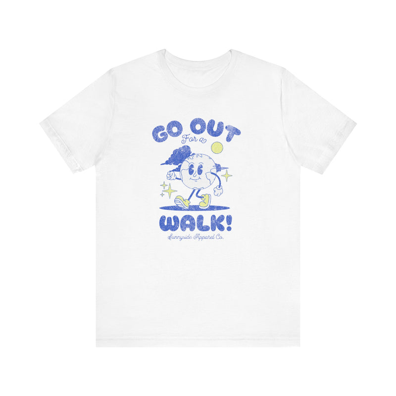 GO OUT FOR A WALK T-SHIRT