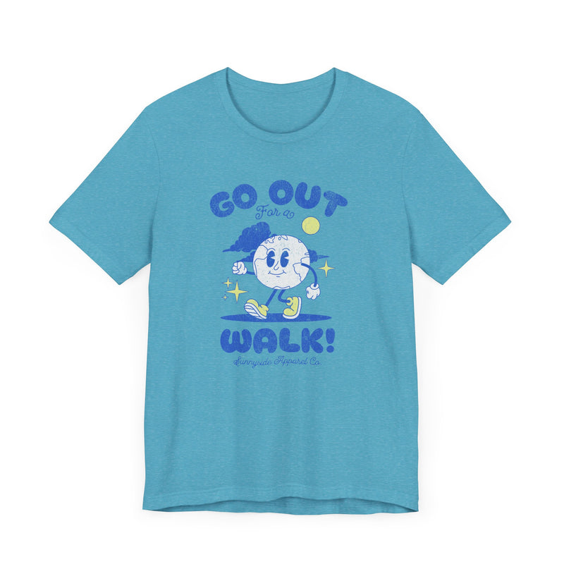 GO OUT FOR A WALK T-SHIRT