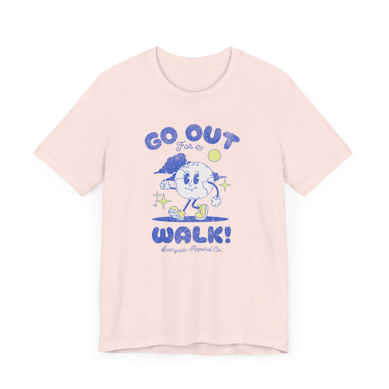 GO OUT FOR A WALK T-SHIRT