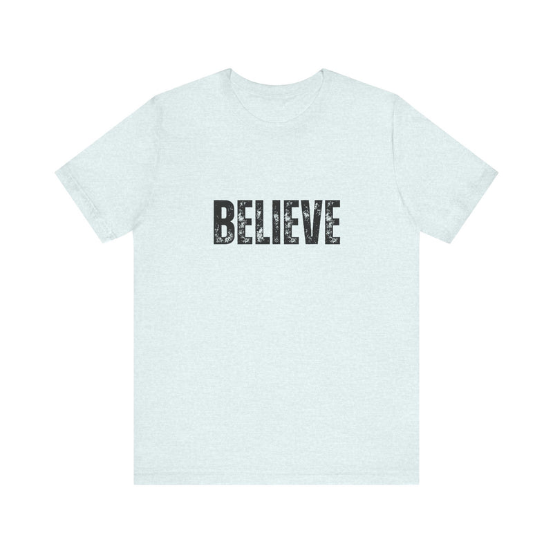 BELIEVE Short Sleeve Tee