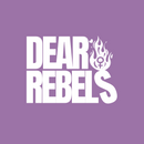 Dear Rebels